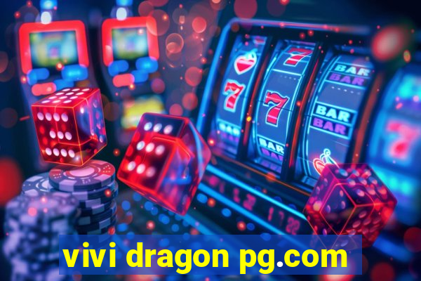 vivi dragon pg.com